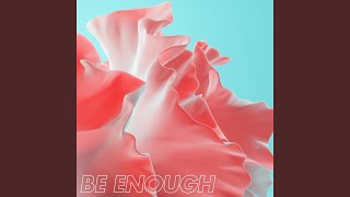Download Lagu Be Enough Download Lagu Be Enough
