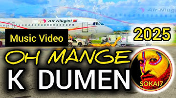 OH MANGE - K DUMEN (2025 Fresh Latest PNG Music)