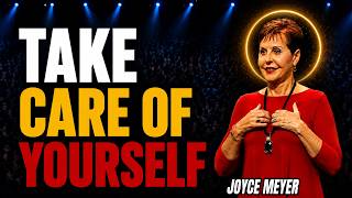 Joyce Meyer ✴️ Take Care Of Yourself!
