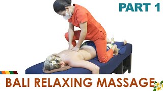 RELAXING BODY WITH BALINESE MASSAGE (PART 1)