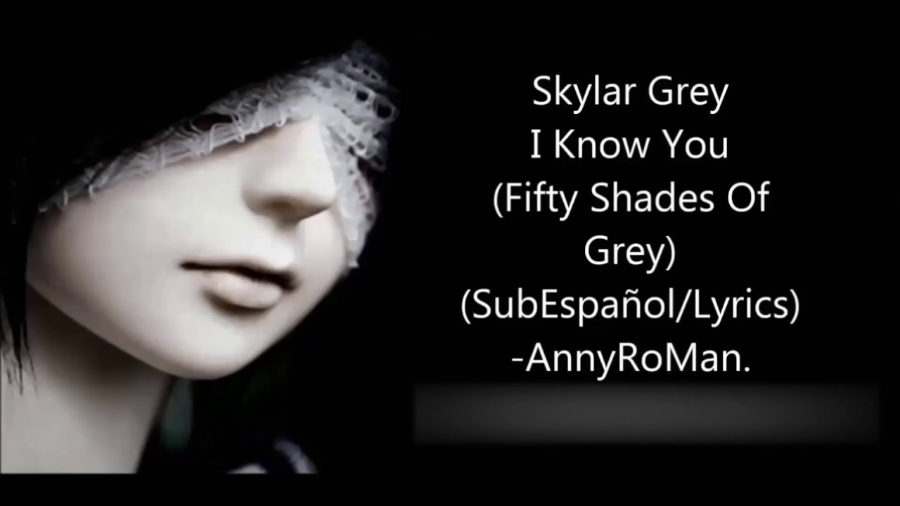 Skylar Grey I Know You Ulub Skylar Grey - I Know You (SubEspañol/Lyrics) -AnnyRoMan - YouTube