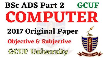 BSc ADS Part 2 Computer GCUF 2017 Original Paper - BSc Computer Classes Notes 03207589658 WhatsApp