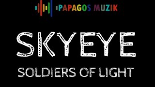 SKYEYE - SOLDIERS OF LIGHT - INSTRUMENTAL KARAOKE - PAPAGOS MUZIK