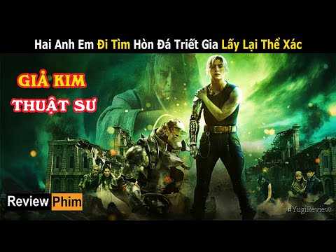 [Review Phim] Edward Elric tìm cách khôi phục cơ thể em trai AI | (Live Action) Fullmetal Alchemist