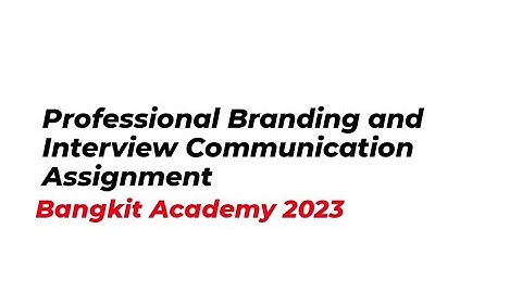 Professional Branding and Interview Communication Assignment || Bangkit Academy