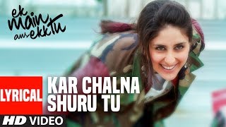 Kar Chalna Shuru Tu Lyrical | 'Ek Main Aur Ekk Tu' | Kareena Kapoor, Imran Khan