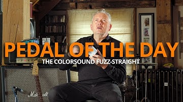 THE COLORSOUND FUZZ STRAIGHT