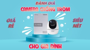 Review Camera Chống Trộm Báo Qua Điện Thoại GIÁ RẺ BẤT NGỜ - AI Thông Minh