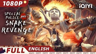 【ENG SUB】Special Police and Snake Revenge | Action Fantasy | Chinese Movie2023 | iQIYI Movie English