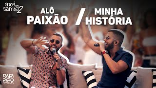 Alô Paixão + Minha História - Rafa e Pipo Marques (Axé Em Samba 02)