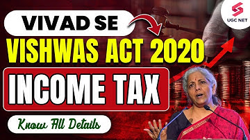 Vivad Se Vishwas Act 2020 | Vivad Se Vishwas Scheme Income Tax | UGC NET 2024 | Konica Mam