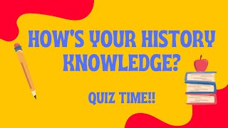 Time To Prove Your History Iq  Take The Test Now 