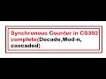 synchronous Counter in CS302 Complete concept (3 Bit,4 Bit decade, mode-n, casecaded, truncated.)
