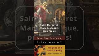 October 17 - Margaret Mary Alacoque, pray for us!