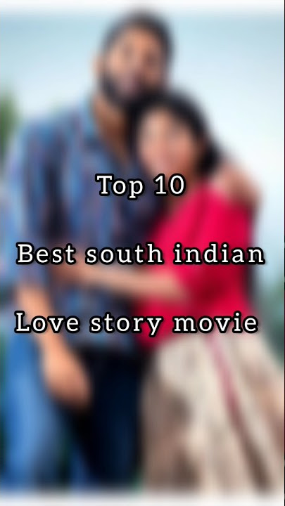 Top 10 Best south indian Love story movie's #shorts #short #viral