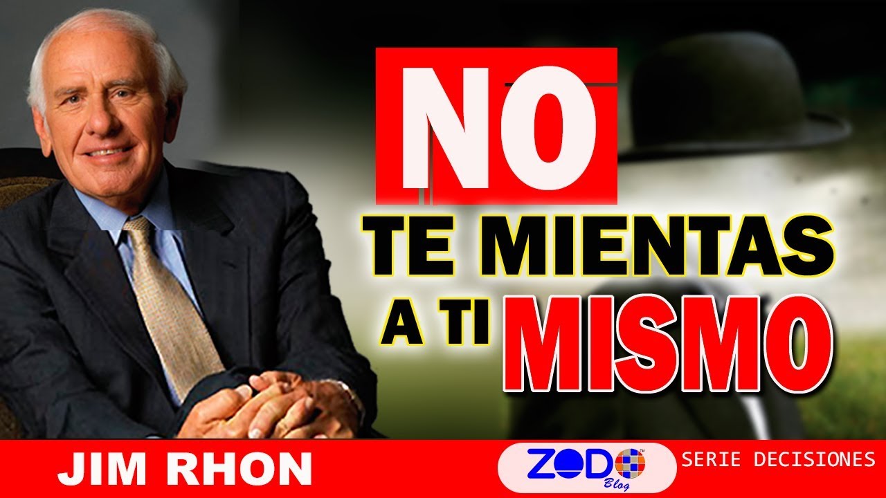 JIM ROHN || NO TE MIENTAS A TI MISMO ||  Serie Decisiones ↗️