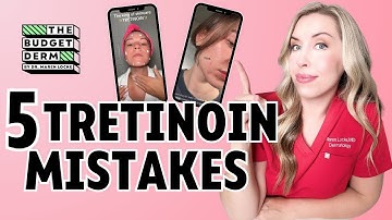 5 Tretinoin Mistakes That are Ruining Your Results! | Skincare Tips by The Budget Derm