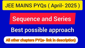 JEE Mains ( APRIL-2025 PYQs ) : Sequence and Series