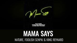 Nature, Foolish Senpai &amp; King Reynard - Mama Says