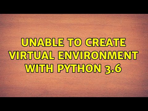 Unable to create virtual environment with python 3.6 (2 Solutions!!)