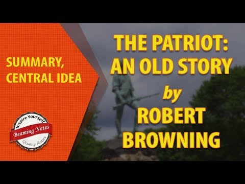 Summary of The Patriot: An Old Story by Robert Browning | Line by Line Explanation and Meaning