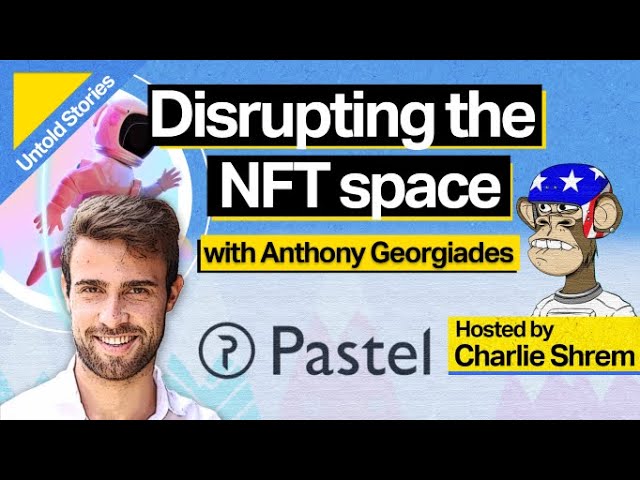 Disrupting the NFT Space with Anthony Georgiades