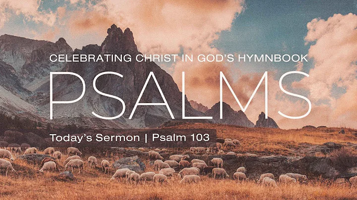 Psalm 103 | David Daniels | Central Bible Church
