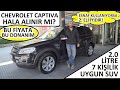 CHEVROLET #CAPTIVA 2.0 DİZEL-OTOMATİK 4X4 7 KİŞİLİK (2011) HALA ALINIR MI? İNCELEME VE DENEME SÜRÜŞÜ