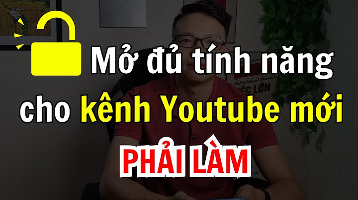 Hướng dẫn mở link video xác nhận đăng kí kênh năm 2024