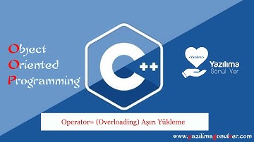 C++ ile (OOP) Nesne Yönelimli Programlama : Atama Operatörünü Aşırı Yükleme