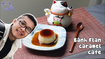 [Quang Cuisine & Trip] 3 bước đơn giản với bánh Flan Caramel