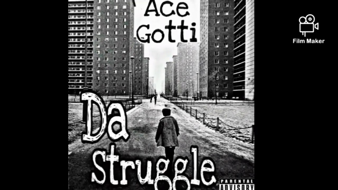 ACE GOTTI - DA STRUGGLE