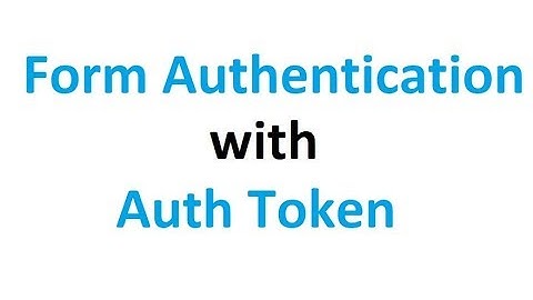 Back end Login (Form Authentication ) along with Auth Token.