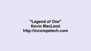 Kevin MacLeod ~ Legend of One @EricArchive-f3w