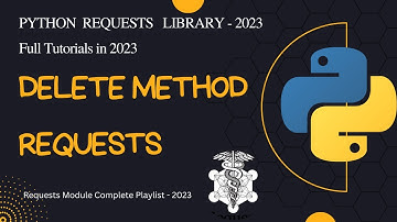 Introduction to DELETE METHOD of REST | Python requests library | Complete Requests Series 2025 - 5