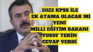 Son Dakika 2022 Kpss Ile Ek Atama Olacak Mı? Bakan Cevap Verdi