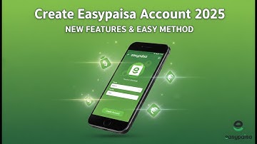 How to Create Easypaisa Account in 2025 | New Features & Easy Method Explained
