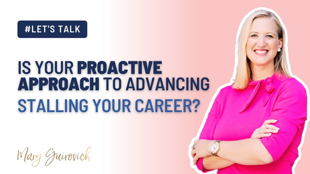 Is Your Proactive Approach To Advancing Stalling Your Career - YouTube