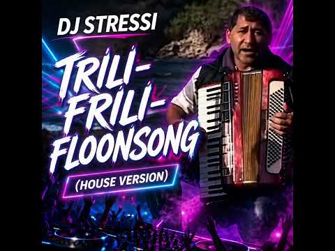 TRILI FRILI  FLOON SONG (House Version)