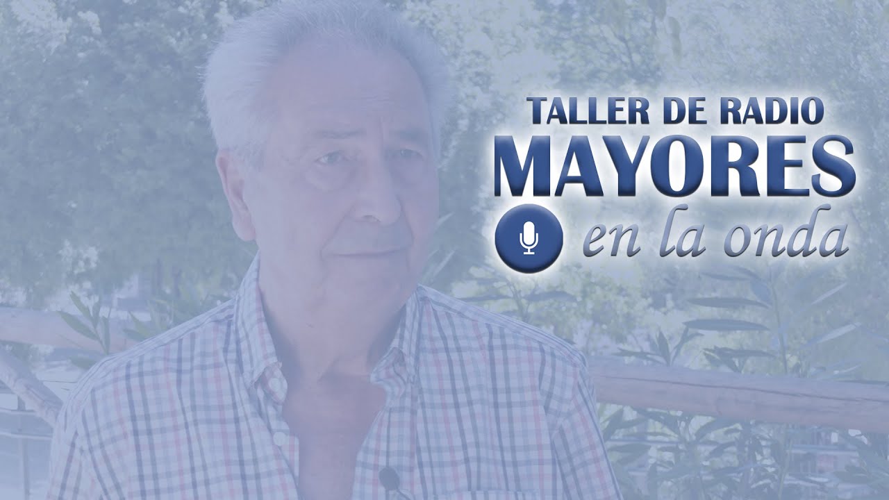 Mayores en la Onda - Francisco Rodríguez (Alumno del taller en Gelves, Sevilla)