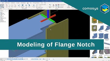 Comosys Steel Detailing Tutorials - Modeling of Flange Notch