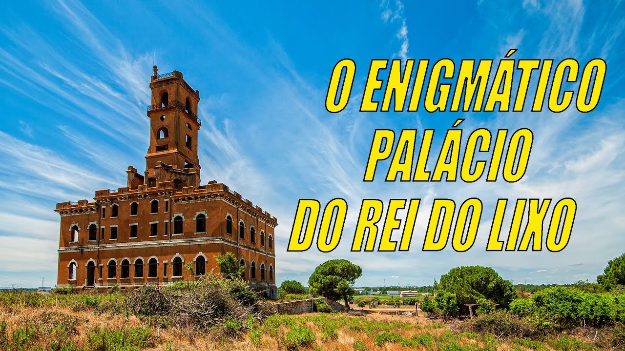 O Palácio do Rei do Lixo | Enigmático - Imponente - Sombrio