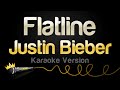 Justin Bieber Flatline Karaoke Version