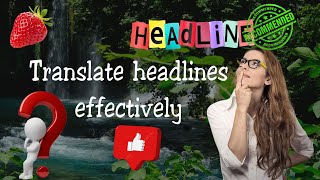 Translate headlines effectively Learn English vocabulary Reading and Listening s
