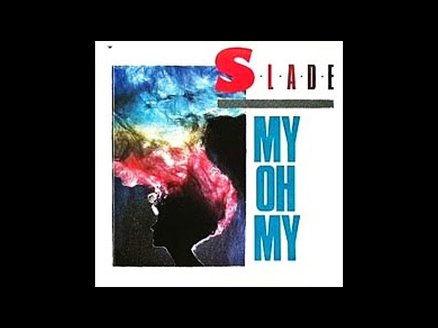 Slade - My Oh My (Official Audio) class=