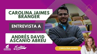 Carolina Jaimes Branger entrevista a Andrés David Ascanio Abreu 17.09.2023