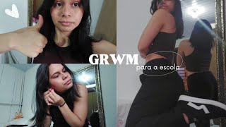 GRWM arrume-se comigo para escola