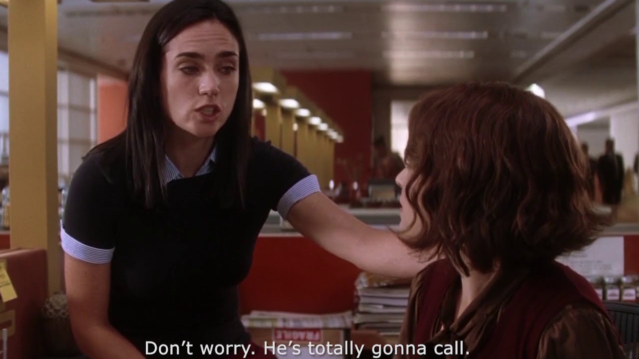 He's just not into you - He's totally gonna call