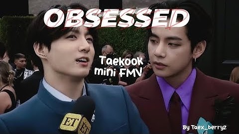 Taekook  °Obsessed°  [FMV]  Kim Taehyung Jeon Jungkook