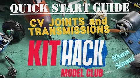 KitHack Model Club  - CV Joints and Transmissions - Quick Start Guide
